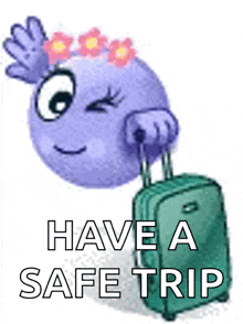 a purple smiley face carrying a green suitcase with the words have a safe trip written below it