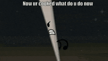 a cartoon character holding a shovel with the words now ur cooked what do u do now below it