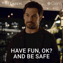 a man says " have fun ok and be safe " in a gif