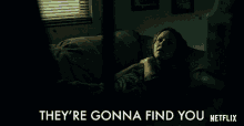 Theyre Gonna Find You Theyre Going To Get You GIF - Theyre Gonna Find You Theyre Going To Get You Youre Going To Be Found GIFs