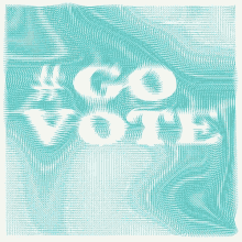 a poster that says " go vote " on it