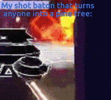 a picture of a car with a caption that says my shot baton that turns anyone into a pine tree