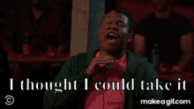 Peele Insult Comic I Thought I Could Take It GIF - Peele Insult Comic I Thought I Could Take It Key And Peele Insult GIFs
