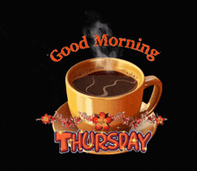 a cup of coffee on a saucer with the words good morning thursday