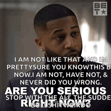 a man says " i am not like that and im pretty sure you know this b now