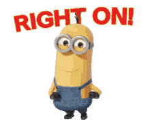 Minions Right On GIF - Minions Right On GIFs