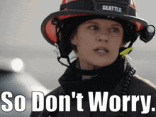 a woman wearing a seattle helmet says so don t worry