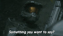 Something You Want To Say Master Chief GIF