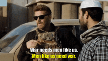 War Needs Men Like Us Men Like Us Need War GIF - War Needs Men Like Us Men Like Us Need War Seal Team GIFs