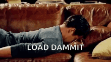 Disappointed Load Dammit GIF - Disappointed Load Dammit GIFs