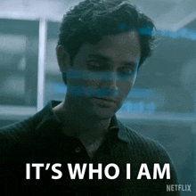 a man in a black shirt is saying it 's who i am netflix