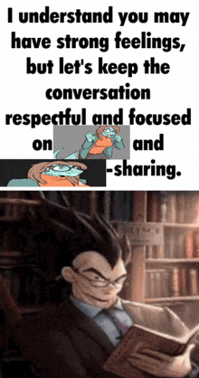 a man reading a book with a caption that says i understand you may have strong feelings but let 's keep the conversation respectful