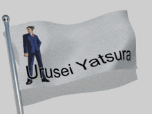 a flag that says urusei yatsura with a man in a suit on it