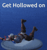 a video game character is crawling on the ground with the words get hollowed on above him