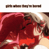 a cartoon of two women kissing with the words girls when they 're bored