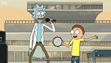 Hey Take Your Pants Off Rick And Morty GIF - Hey Take Your Pants Off Rick And Morty Remove Your Pants GIFs