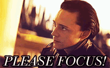 Please Focus! - Loki GIF - Focus Loki Thor GIFs