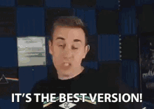 Its The Best Version Type GIF - Its The Best Version Type Class GIFs