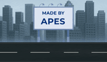 a billboard that says made by apes in front of a city