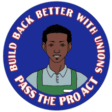 build back better with unions pass the pro act labor unions labor day happy labor day