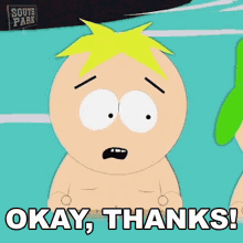 Okay Thanks Butters Stotch GIF