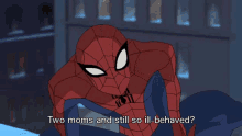 spectacular spider man two moms and still so ill behaved still behaving badly still behaving bad two moms