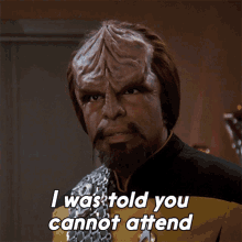 I Was Told You Cannot Attend Worf GIF - I Was Told You Cannot Attend Worf Star Trek GIFs