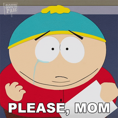 Please Mom Eric Cartman Gif Please Mom Eric Cartman South Park