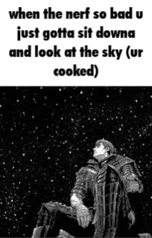 a black and white photo of a man looking at the sky with the caption when the nerf so bad