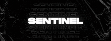 a black background with the words sentinel written on it