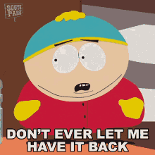 Dont Ever Let Me Have It Back Eric Cartman GIF - Dont Ever Let Me Have It Back Eric Cartman South Park GIFs