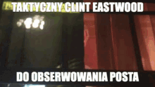 Taktycznyclint Clint Eastwood GIF - Taktycznyclint Clint Eastwood Tacticclint GIFs