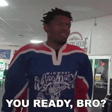 You Ready Bro Rickey GIF - You Ready Bro Rickey Are You All Set GIFs
