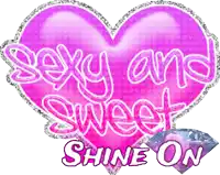 a pink heart with the words sexy and sweet shine on written on it