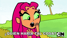 a cartoon of starfire from teen titans go with the words quien haria tal cosa cn