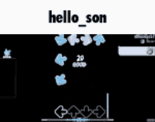 a screenshot of a video game with the words hello son on it