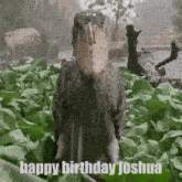 Happy Birthday Joshua GIF - Happy Birthday Joshua Joshua Happy Birthday Josh GIFs