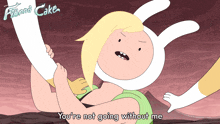 You'Re Not Going Without Me Fionna GIF - You'Re Not Going Without Me Fionna Adventure Time Fionna And Cake GIFs
