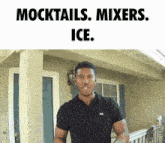 a man standing in front of a building with the words " mocktails mixers ice "