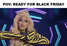 Pov Ready For Black Friday Anetra GIF - Pov Ready For Black Friday Anetra Rupaul’s Drag Race GIFs