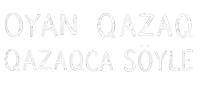 a white background with the words oyan qazaq on it