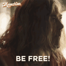 Be Free Bea Finley Cullen GIF - Be Free Bea Finley Cullen Moonshine GIFs