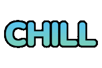 the word chill is written in blue and green letters