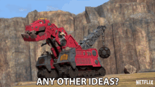 any other ideas ty rux dinotrux any suggestions any opinions