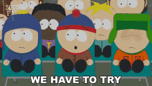 We Have To Try Kyle Broflovski GIF - We Have To Try Kyle Broflovski Stan Marsh GIFs