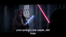 Your Powers Are Weak, Old Man GIF - Star Wars Obi Wan Kenobi Lightsaber GIFs