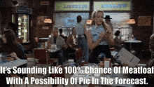 a waitress in a diner with the words it 's sounding like 100 % chance of meatball