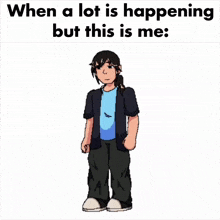 when a lot is happening but this is me :