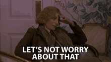 Lets Not Worry About That Who Cares GIF - Lets Not Worry About That Who Cares No Big Deal GIFs