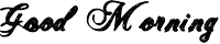 a white background with the words good morning written in black letters